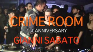 Gianni Sabato  - Crime Room 1st Anniversary