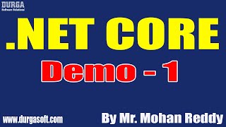 .NET CORE tutorials || Demo - 1 || by Mr. Mohan Reddy On 30-06-2022 @4PM IST