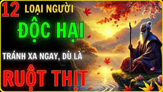 12 Loại Người ĐỘC HẠI Mà Dù LÀ RUỘT THỊT Cũng Nên Tránh Xa - Bài Học Từ Cổ Nhân