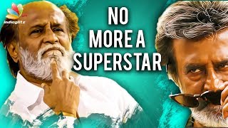 Rajinikanth : No More a Superstar | Reason Unveiled | Latest Tamil Cinema News