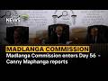 Madlanga Commission enters Day 56  -  Canny Maphanga reports