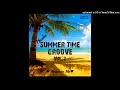 Cheelex - Summer Time Groove Vol 2 (Amapiano Mix 2021)