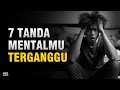 WAJIB PAHAM !!! Inilah 7 tanda gangguan mental yang harus kamu ketahui | Inti Evolusi