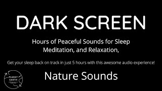 DARK SCREEN | Peaceful Sounds for Sleep, Meditation, and Relaxation,