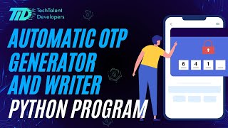 How to Make OTP Automation with Code Generate | Python Program | Learn With #TechTalentDevelopers