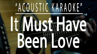 It must have been love - Roxette (Acoustic karaoke)