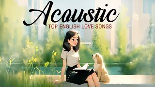 Top Acoustic Chill Songs 2024 Cover ❤️ Soft English Acoustic Love Songs ❤️ Chill Acoustic Music 2024