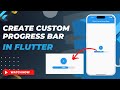 Flutter: create custom progressbar in your  flutter app