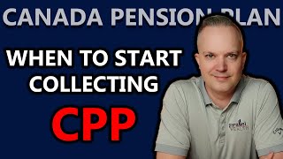 When Should You Start Collecting CPP? | Canada Pension Plan Explained