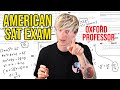 Oxford University Mathematician takes American SAT Exam