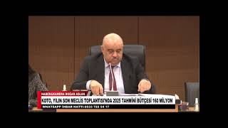 KOTO, YILIN SON MECLİS TOPLANTISI'NDA 2025 TAHMİNİ BÜTÇESİ 160 MİLYON