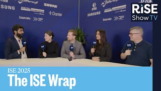 Innovation and unforgettable experiences | The ISE Wrap | ISE 2025