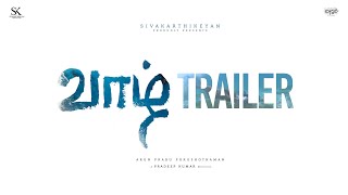 Vaazhl Trailer | Sivakarthikeyan | Arun Prabu Purushothaman | Pradeep Kumar