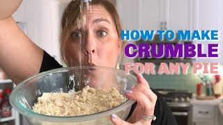 Crumble Topping Recipe for ANY FRUIT PIE!