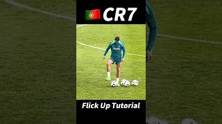 CR7 Flick Up Tutorial！#football #footballshorts #footballskills