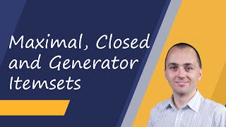 Maximal, Closed and Generator Itemsets