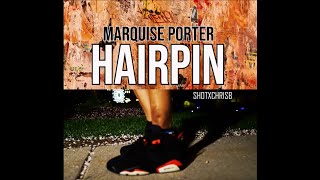 Marquise Porter - Hairpin (Official Video)