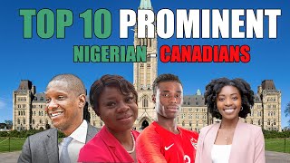 Top Ten Prominent Nigerian-Canadians