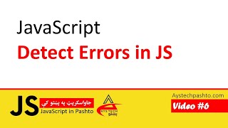 06. Detect Errors in JavaScript | JavaScript | JavaScript in Pashto