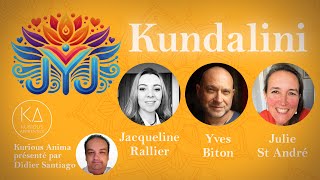 La Kundalini avec Jacqueline Rallier, Yves Biton et Julie St André