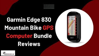 Garmin Edge 830 Mountain Bike GPS Computer Bundle