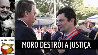 MORO DESTRÓI A JUSTIÇA