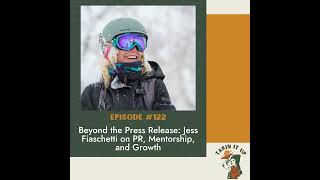 Beyond the Press Release: Jess Fiaschetti on PR, Mentorship, and Growth