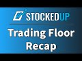 StockedUp Trading Floor Recap | September 22nd