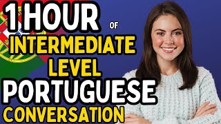 Learn Portuguese: 1 Hour Intermediate Conversation Course 🇵🇹