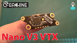 Eachine Nano V3 VTX - Overview And Output Power \u0026 Flight Tests