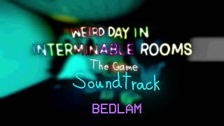 BEDLAM - Weird day in Interminable Rooms: The game soundtrack