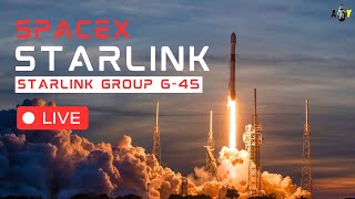 LIVE: SpaceX Starlink Group 6-45 Launch