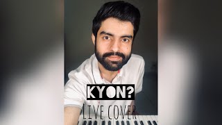 Kyon? | Bpraak | Payal Dev | Mayank Katyal | Live Covers