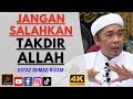 Ustaz Ahmad Rizam - JANGAN SALAHKAN TAKDIR ALLAH