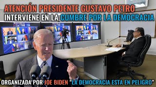 Atención: Presidente Gustavo Petro interviene en la Cumbre por la Democracia organizada por Biden