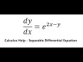 Calculus Help: Separable Differential Equations - dy/dx=e^(2x-y)