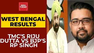 West Bengal Election Result 2021: TMC's Riju Dutta Vs BJP's RP Singh | India Today