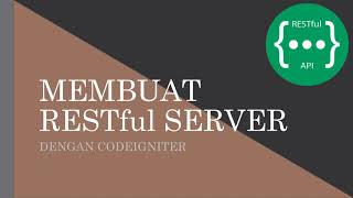 RESTful Server dengan CodeIgniter - Instalasi & Endpoint