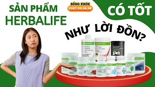 Sản Phẩm Herbalife Có Thực Sự Tốt Như Lời Đồn? | 0587 98.98.98