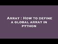 Array : How to define a global array in python