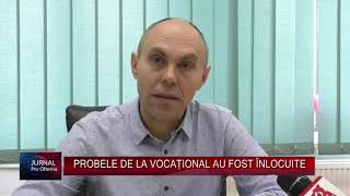 PROBELE DE LA VOCAȚIONAL AU FOST ÎNLOCUITE