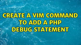 Create a Vim command to add a php debug statement