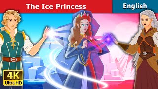 The Ice Princess Story | Stories for Teenagers | @EnglishFairyTales