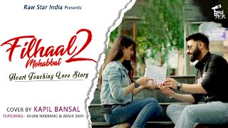 Filhaal 2 Song - Heart Touching Love Story | Ishan & Arshi | Kapil | BPraak | Jaani | Akshay Kumar