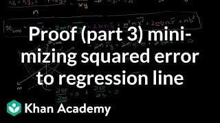 Proof (part 3) minimizing squared error to regression line | Khan Academy