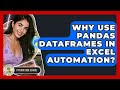 Why Use Pandas DataFrames In Excel Automation? - Python Code School