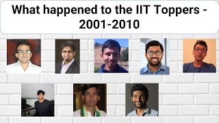 What happened to the IIT Toppers? 2001 to 2010 I What can you learn from them?