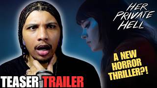 NEW HORROR THRILLER?! *HER PRIVATE HELL* | TEASER REACTION