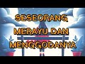 🎆SESEORANG MERAYU DAN MENGGODANYA🎆