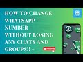 How to change whatsapp number without losing any chats and groups!! 2025 [ New Method ]